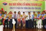 ĐHĐCĐ thành lập Công ty cổ phần Công trình công cộng Vĩnh Long ngày 06.9.2016